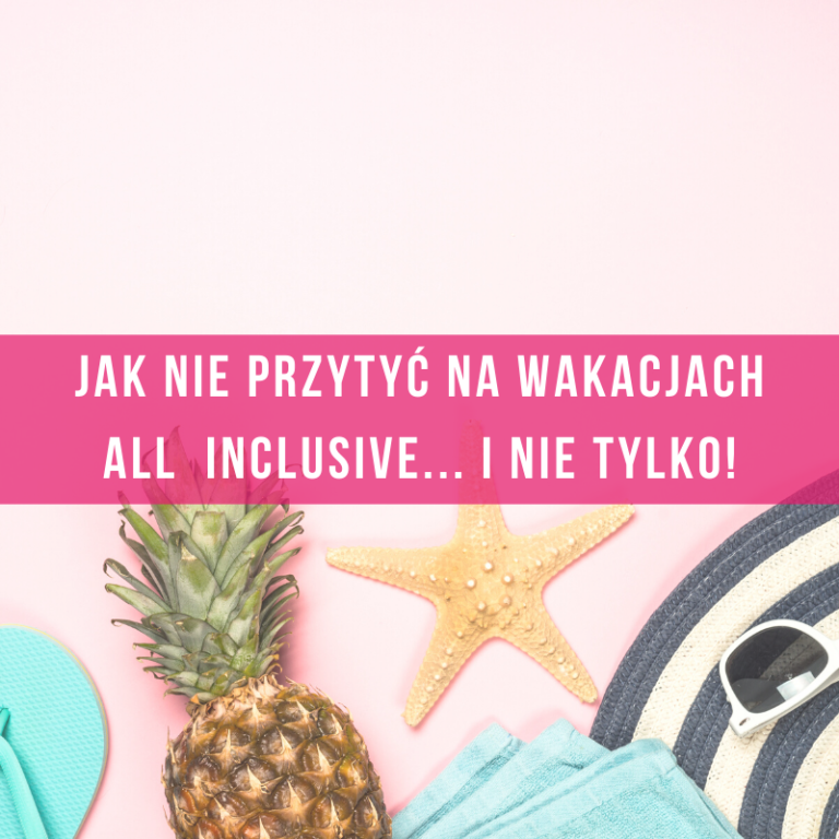 dieta na wakacje, jak nie przytyć, na wakacjach all inclusive