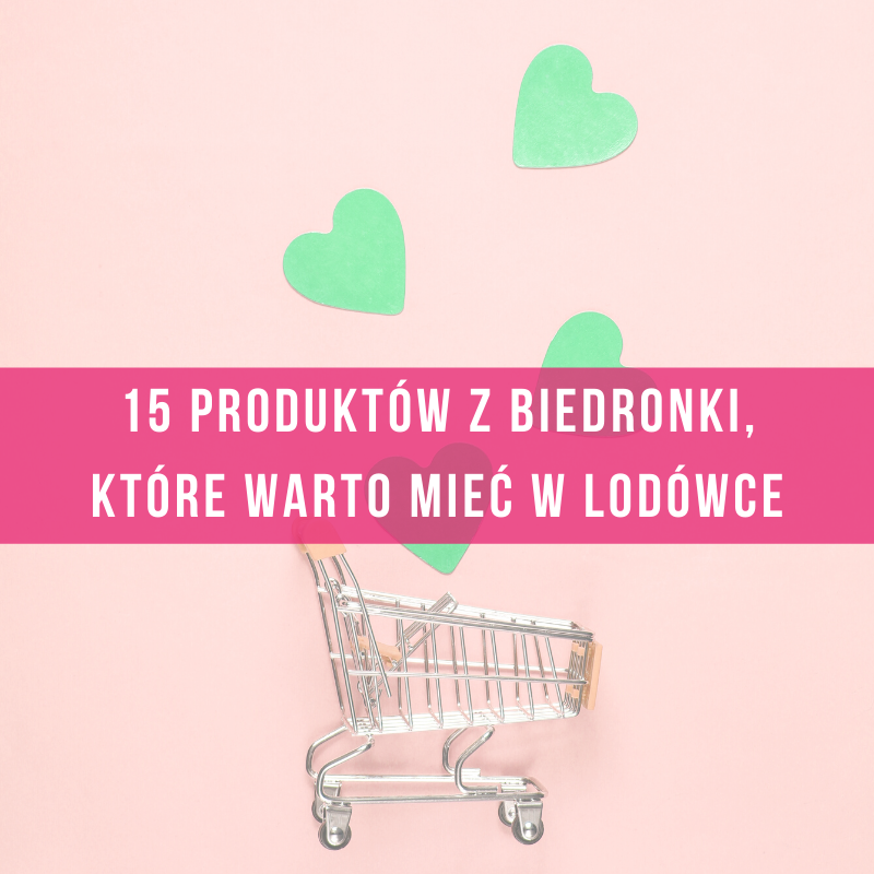 produkty-z-biedronki-na-diecie-odchudzanie-dietetyczne-dietetyk-poleca-zdrowo-zdrowie-gotowce