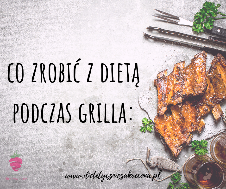 jak-zdrowo-i-bezpieczenie-grillować-czy-można-jeść-grilla-na-diecie-i-nie-przytyć-dietetyk-tychy