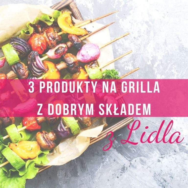 produkty-na-grilla-z-dobrym-składem-z-lidla-gotowce-na-grilla