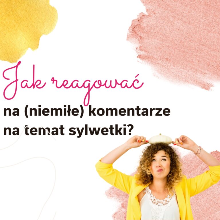 jak-reagować-na-niemiłe-komentarze-na-temat-sylwetki