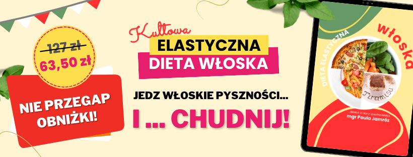 Dieta włoska skuteczna bez restrykcji bez eliminacji Dietetycznie Zakręcona Paula Jamróz