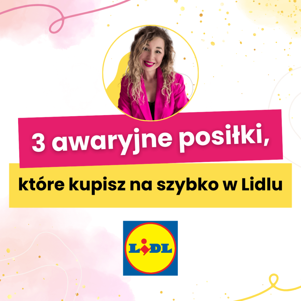 3 awaryjne posiłki na szybko z Lidla