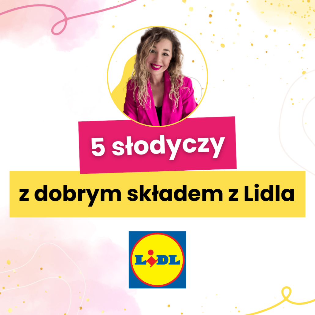 5 słodyczy z dobrym składem z Lidla